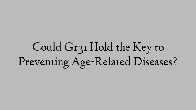 Could Gr31 Hold the Key to Preventing Age-Related Diseases?