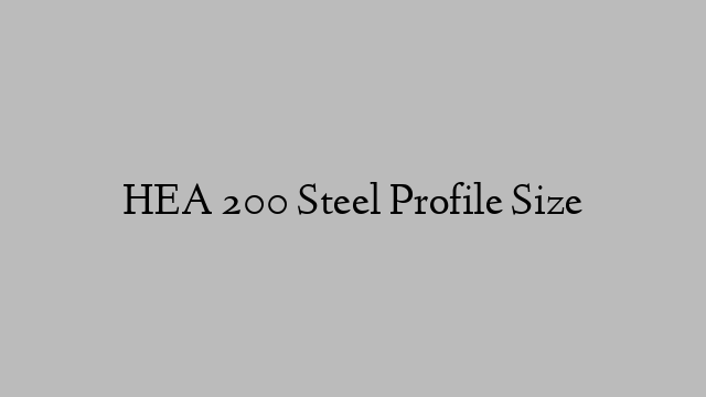 HEA 200 Steel Profile  Size