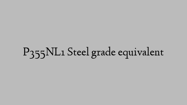 P355NL1 Steel grade equivalent